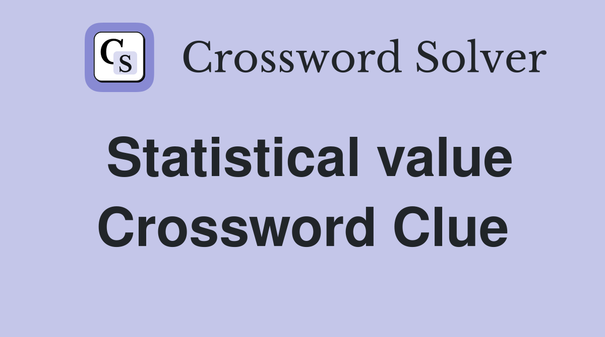 Statistical value Crossword Clue