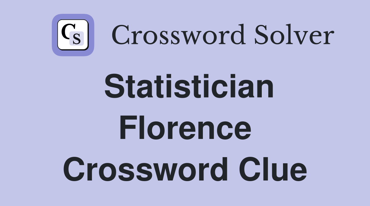 Statistician Florence Crossword Clue