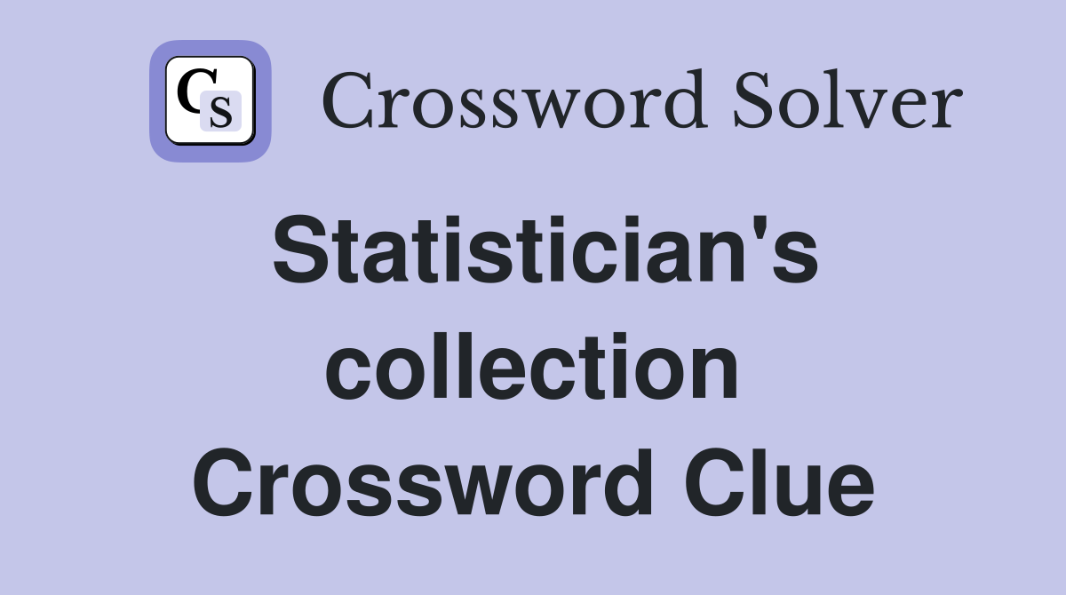 Statistician's collection Crossword Clue