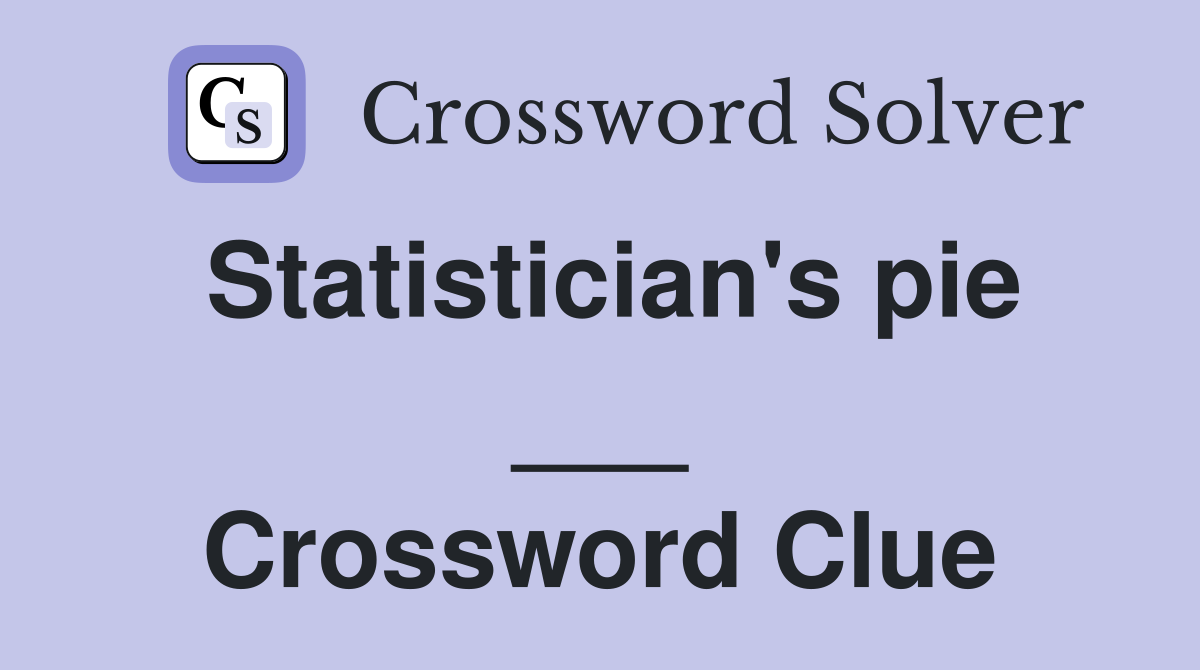 Statistician's pie ___ Crossword Clue