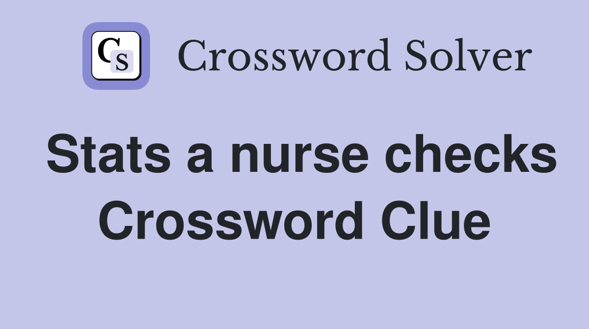 Stats a nurse checks Crossword Clue