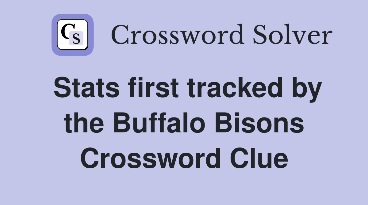 Stats first tracked by the Buffalo Bisons Crossword Clue