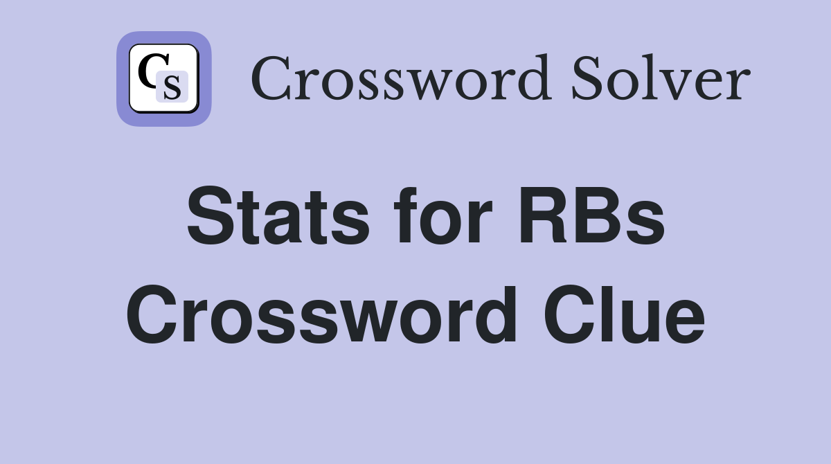 Stats for RBs Crossword Clue