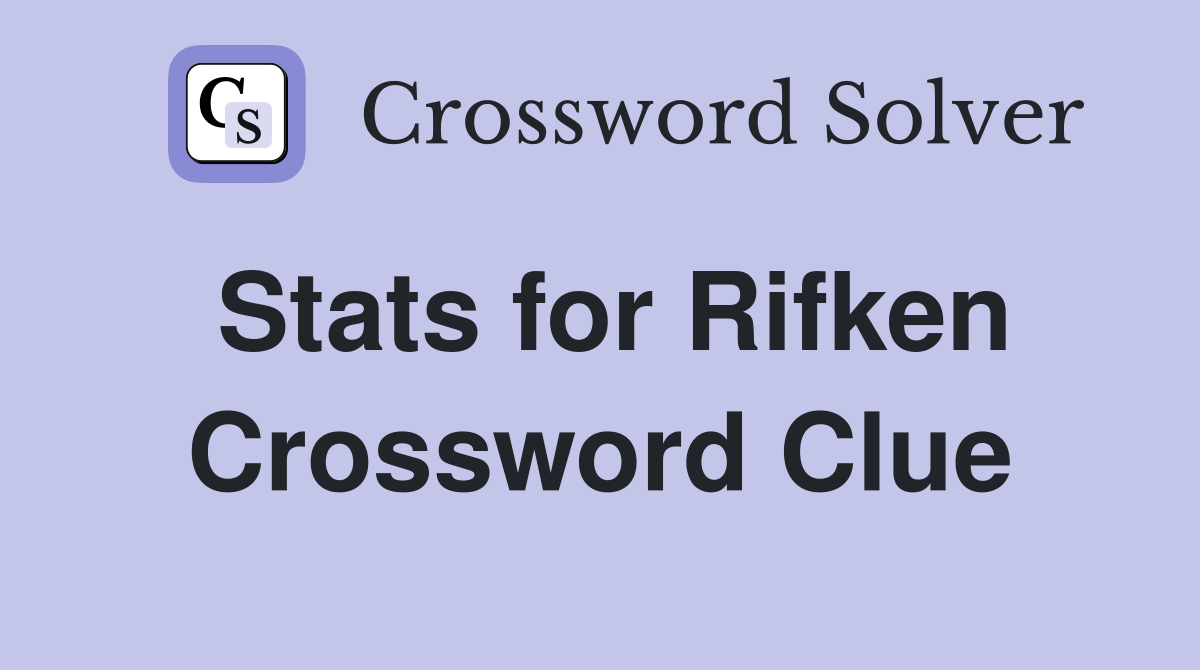 Stats for Rifken Crossword Clue