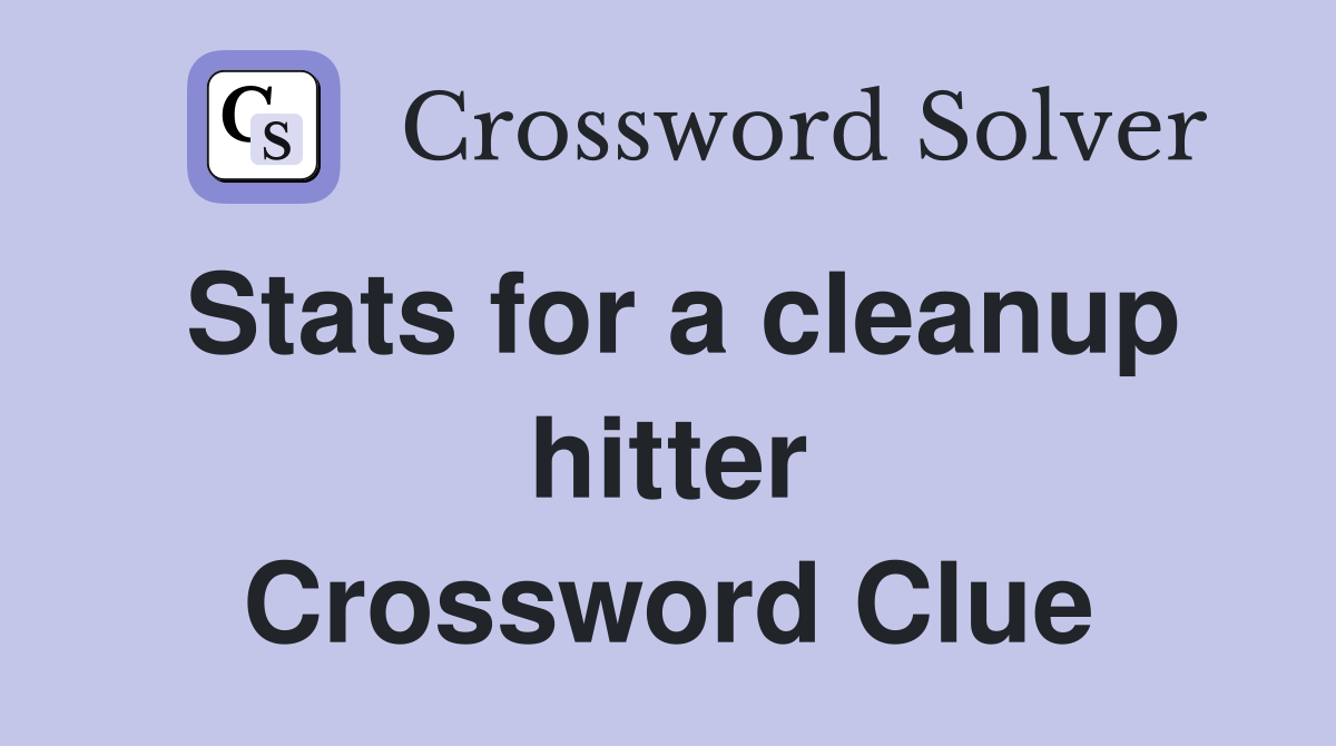 Stats for a cleanup hitter Crossword Clue