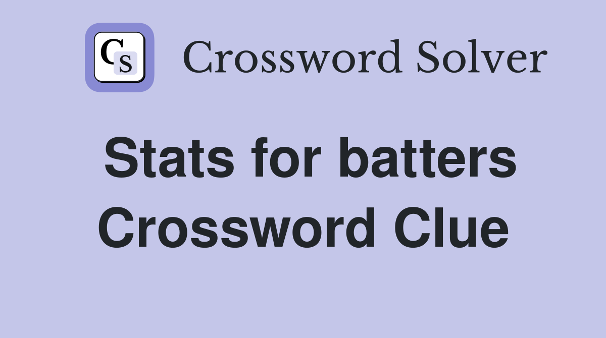 Stats for batters Crossword Clue