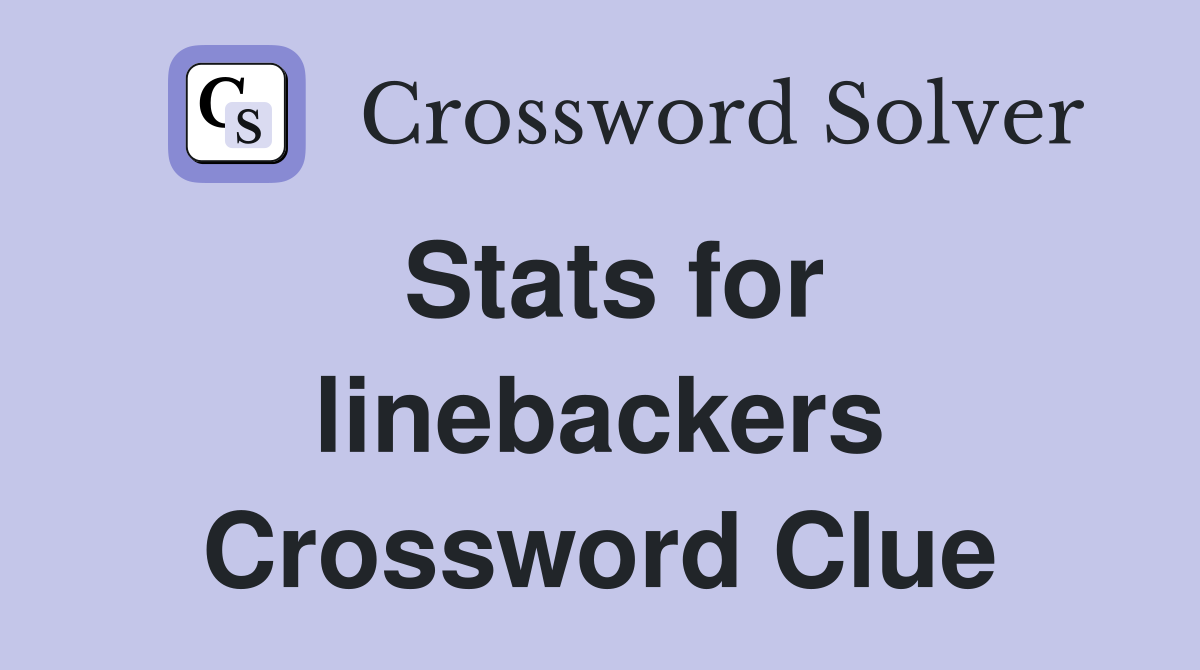Stats for linebackers Crossword Clue