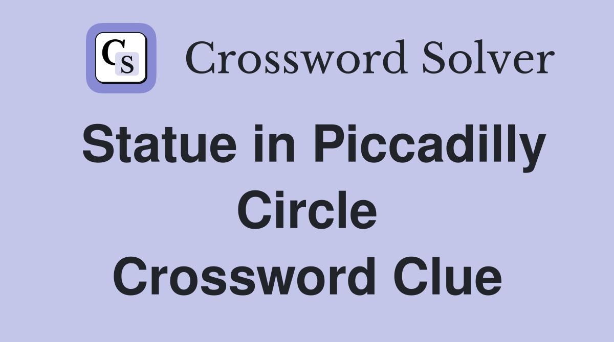 Statue in Piccadilly Circle Crossword Clue