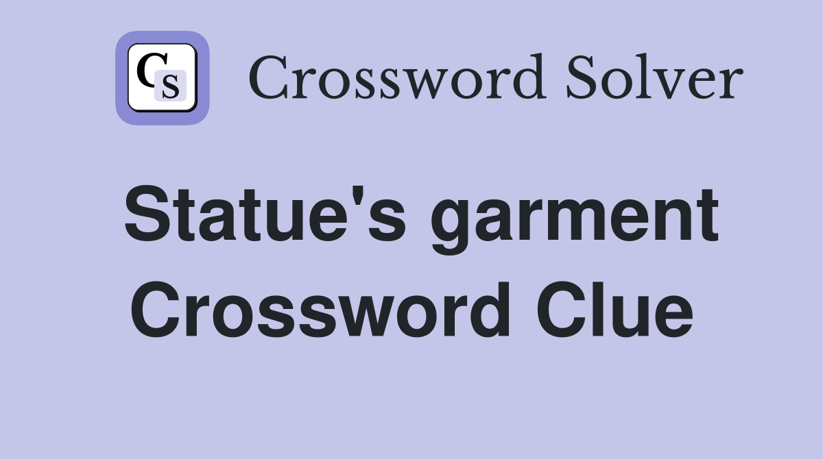 Statue's garment Crossword Clue