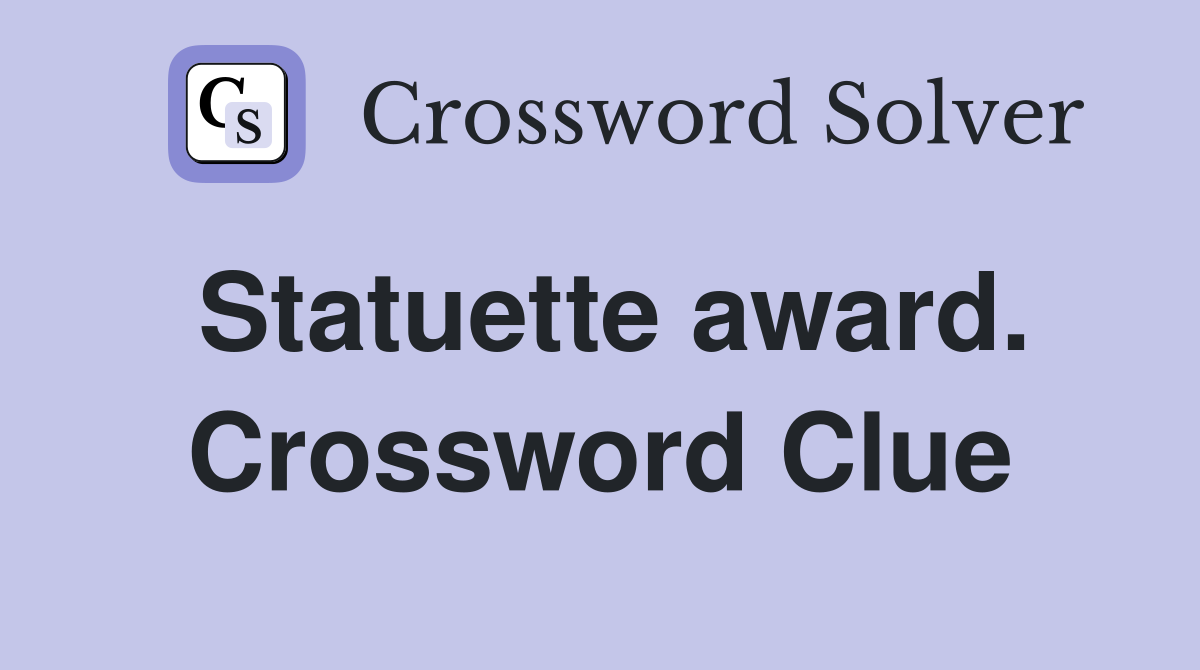 Statuette award. Crossword Clue