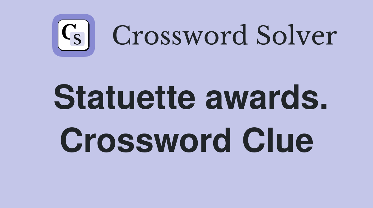 Statuette awards. Crossword Clue