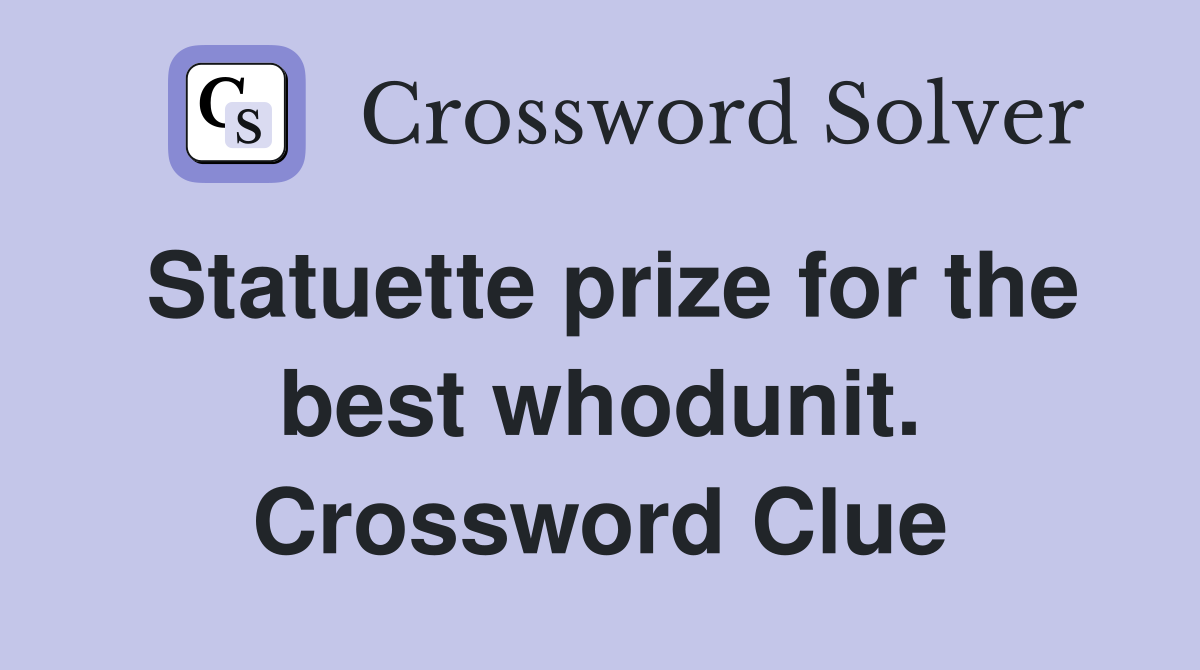 Statuette prize for the best whodunit. Crossword Clue