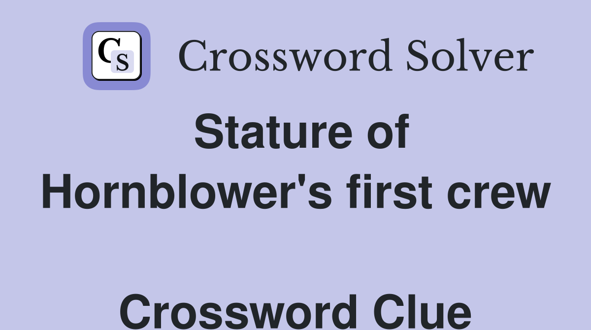 Stature of Hornblower's first crew  Crossword Clue
