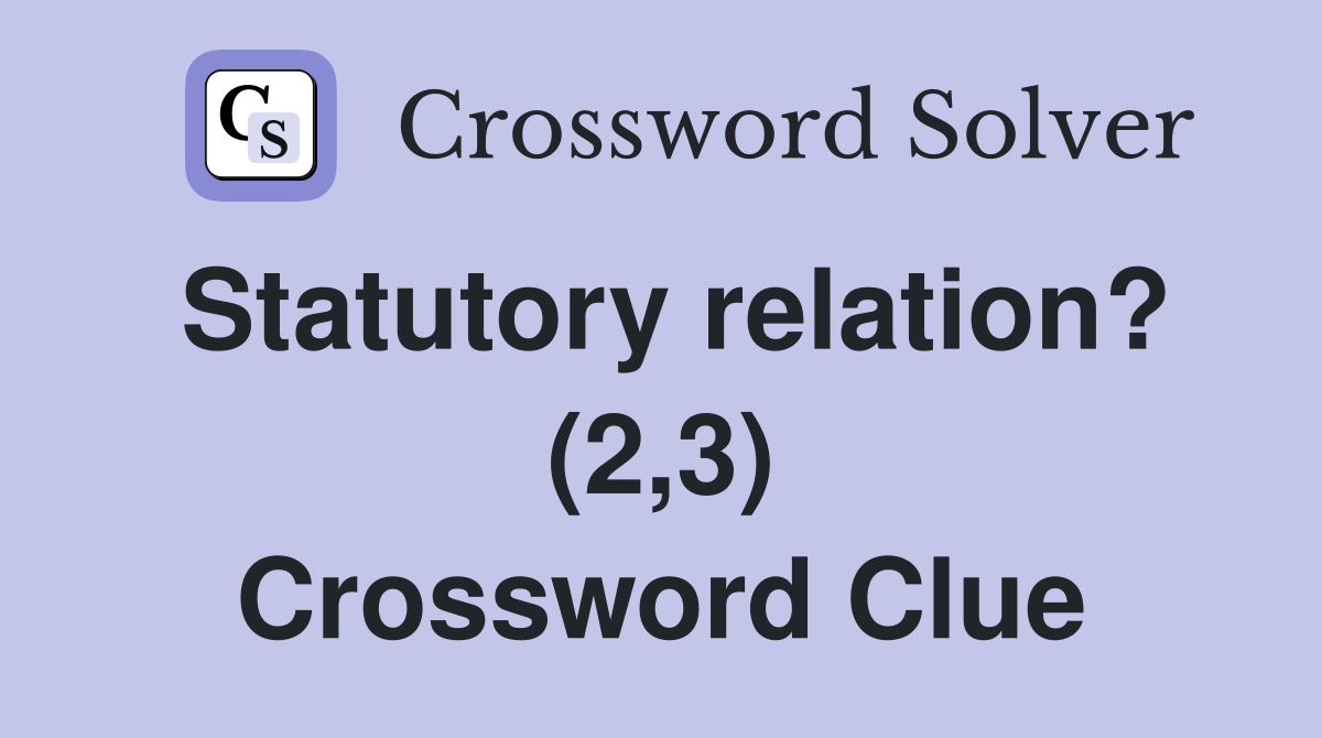 Statutory relation? (2,3) Crossword Clue