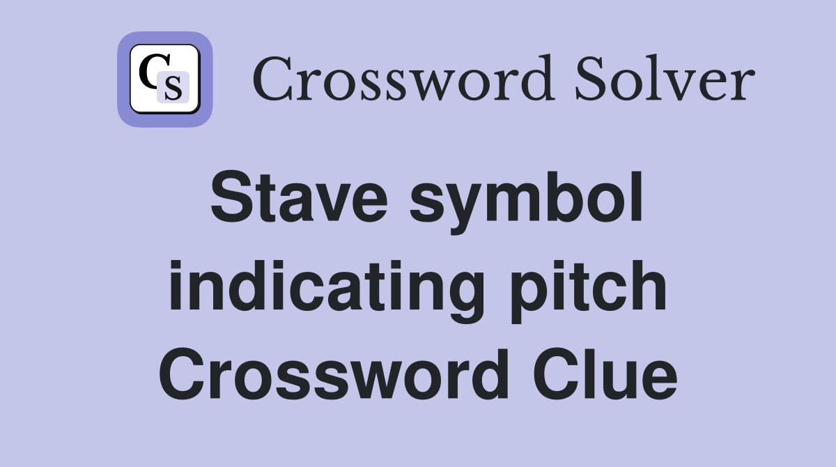 Stave symbol indicating pitch Crossword Clue