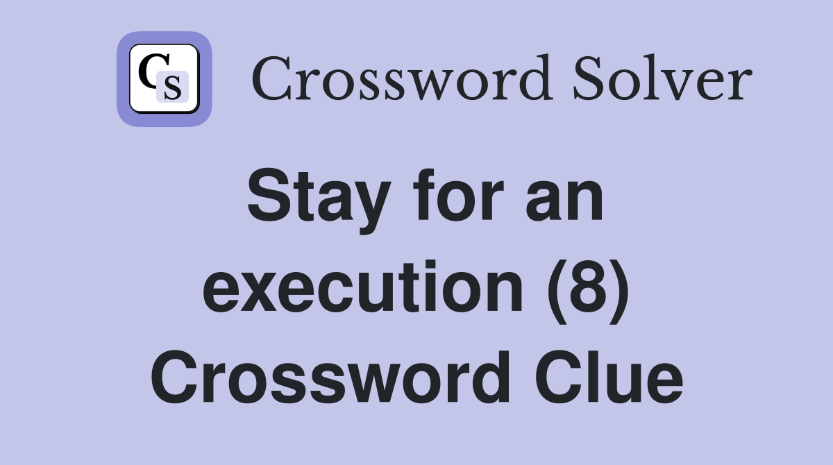 Stay for an execution (8) Crossword Clue