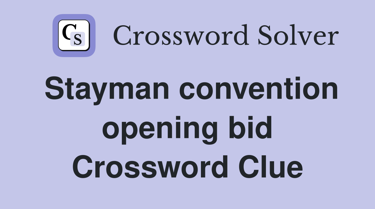 Stayman convention opening bid Crossword Clue