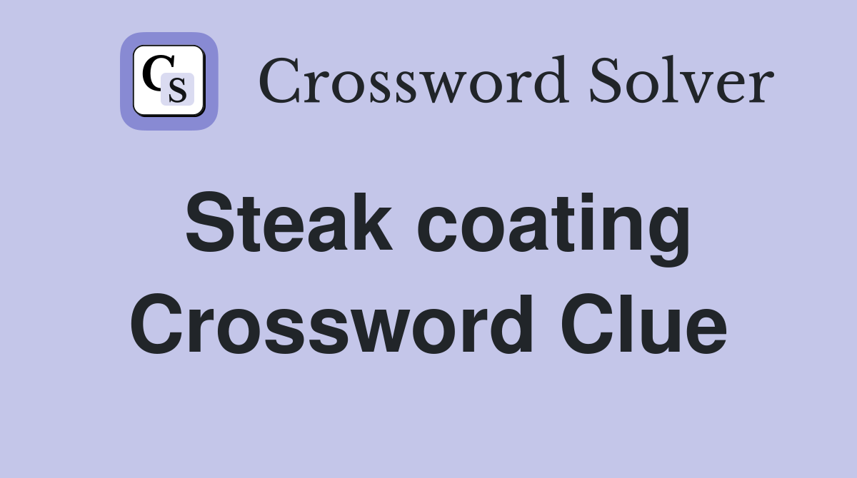 Steak coating Crossword Clue