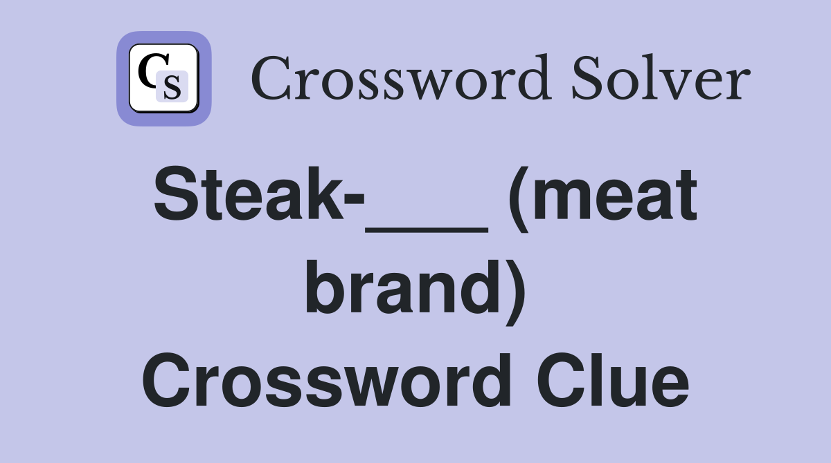 Steak-___ (meat brand) Crossword Clue