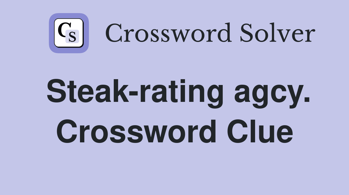 Steak-rating agcy. Crossword Clue
