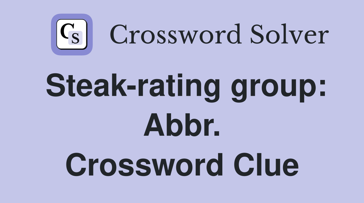Steak-rating group: Abbr. Crossword Clue