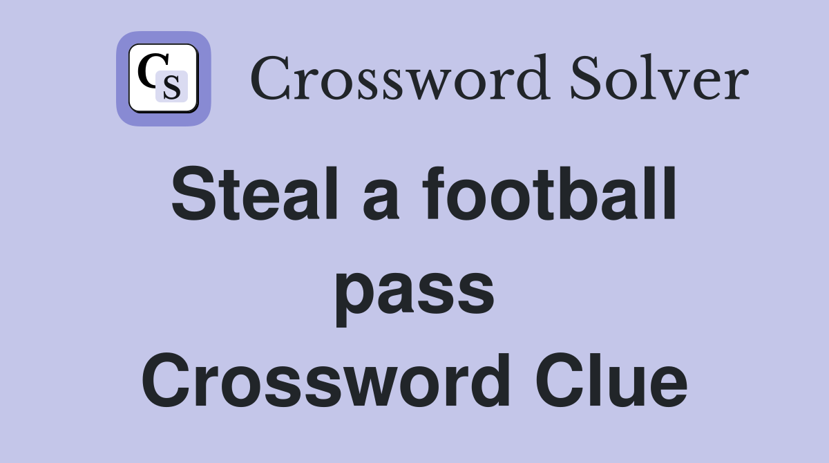 Steal a football pass Crossword Clue