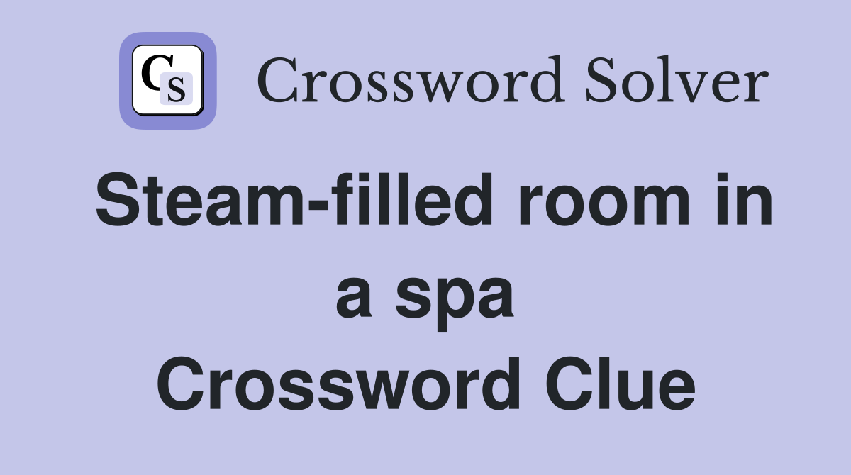 Steam-filled room in a spa Crossword Clue