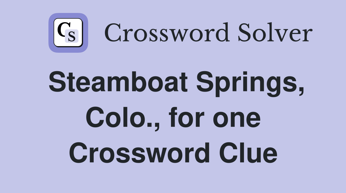 Steamboat Springs, Colo., for one Crossword Clue
