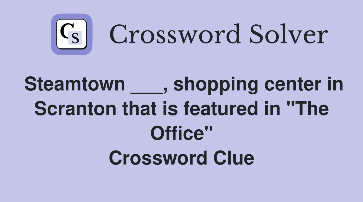 Steamtown ___, shopping center in Scranton that is featured in "The Office" Crossword Clue