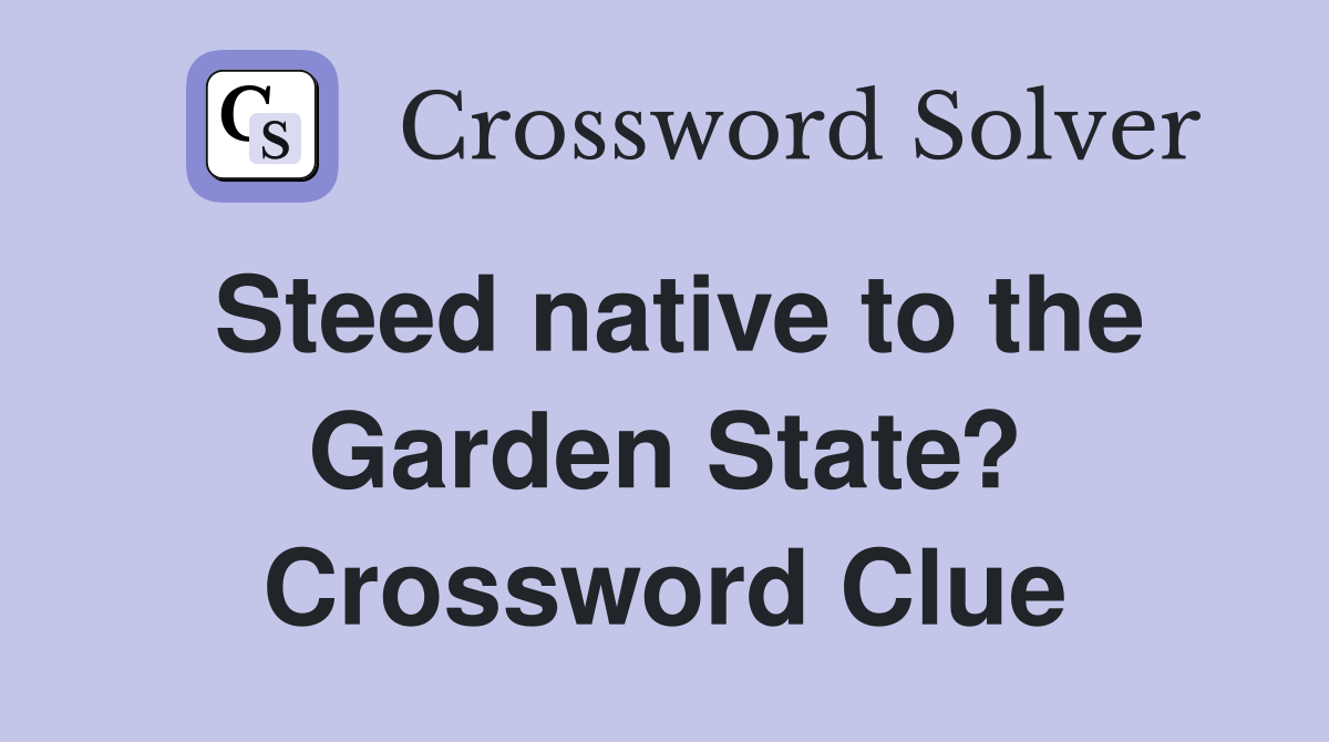 Steed native to the Garden State? Crossword Clue
