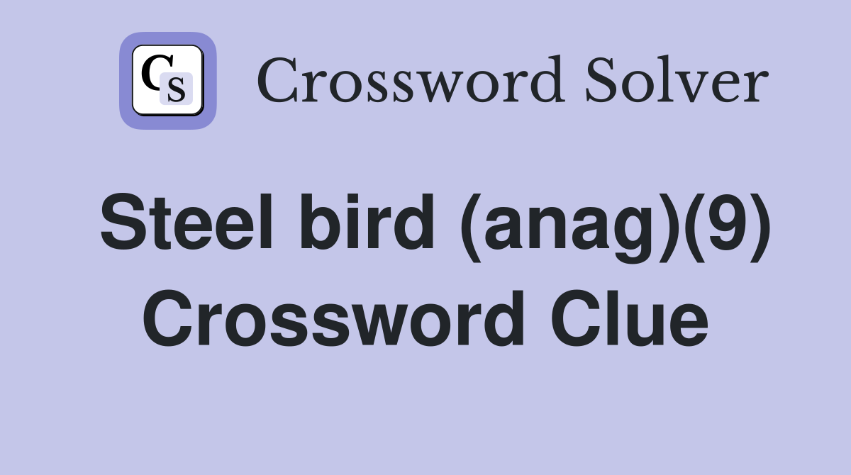 Steel bird (anag)(9) Crossword Clue