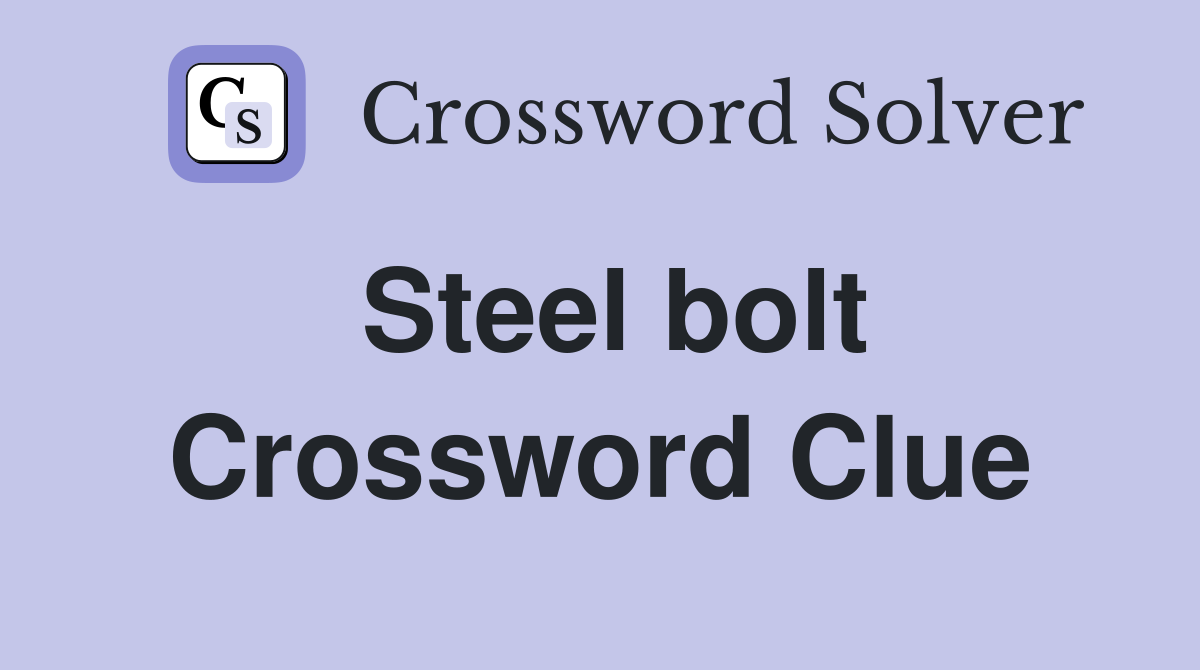 Steel bolt Crossword Clue Answers Crossword Solver