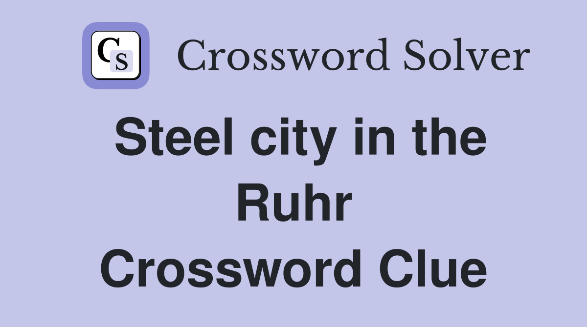 Steel city in the Ruhr Crossword Clue