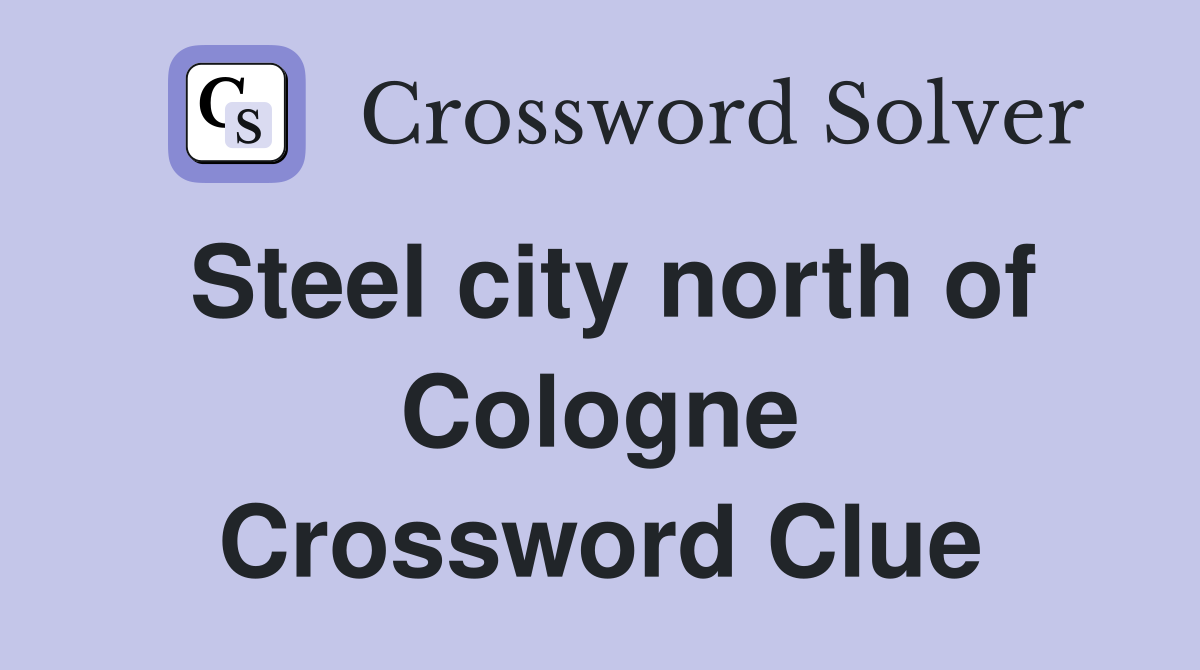 Steel city north of Cologne Crossword Clue