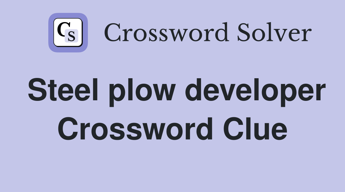 Steel plow developer Crossword Clue