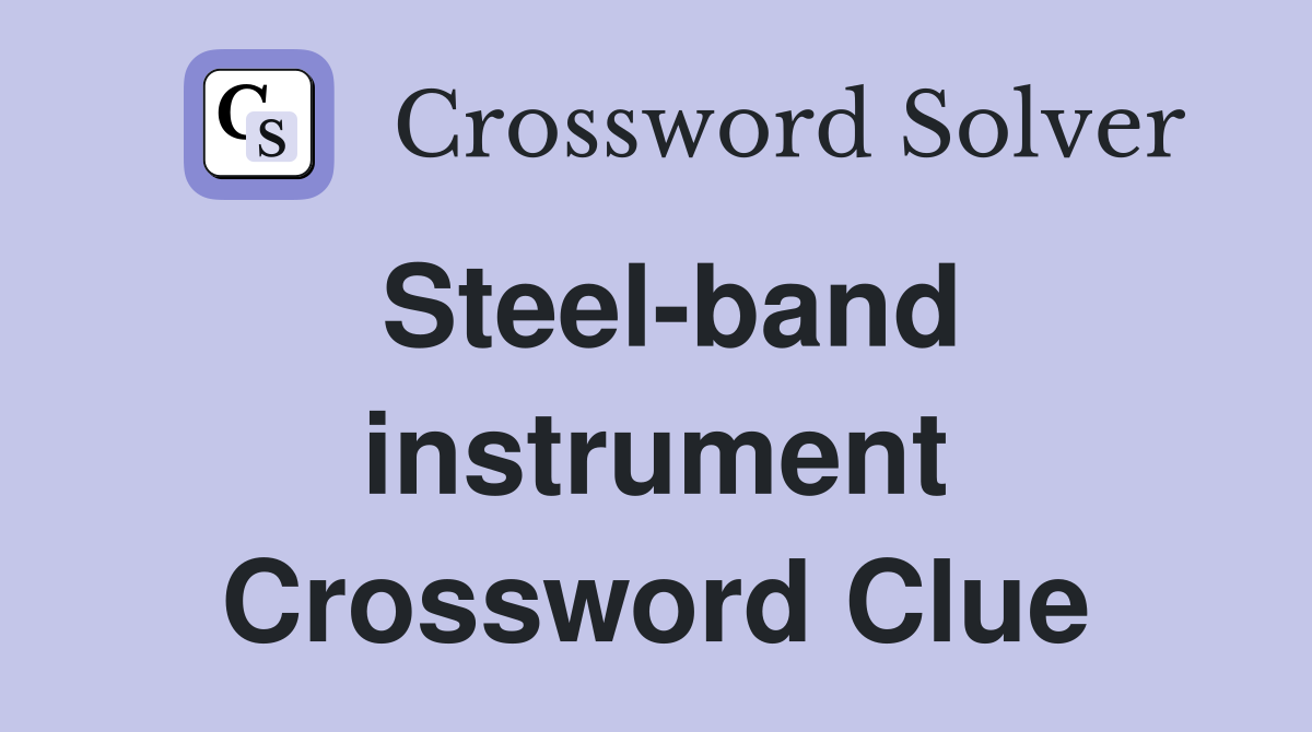 Steel-band instrument Crossword Clue