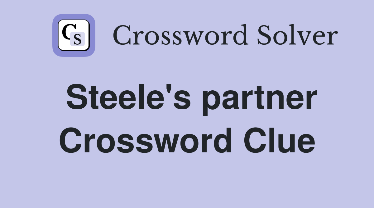 Steele's partner Crossword Clue