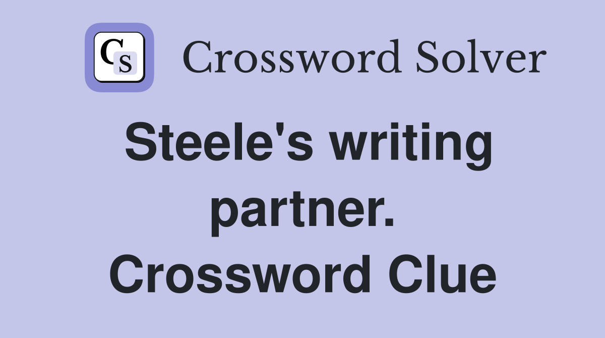 Steele's writing partner. Crossword Clue