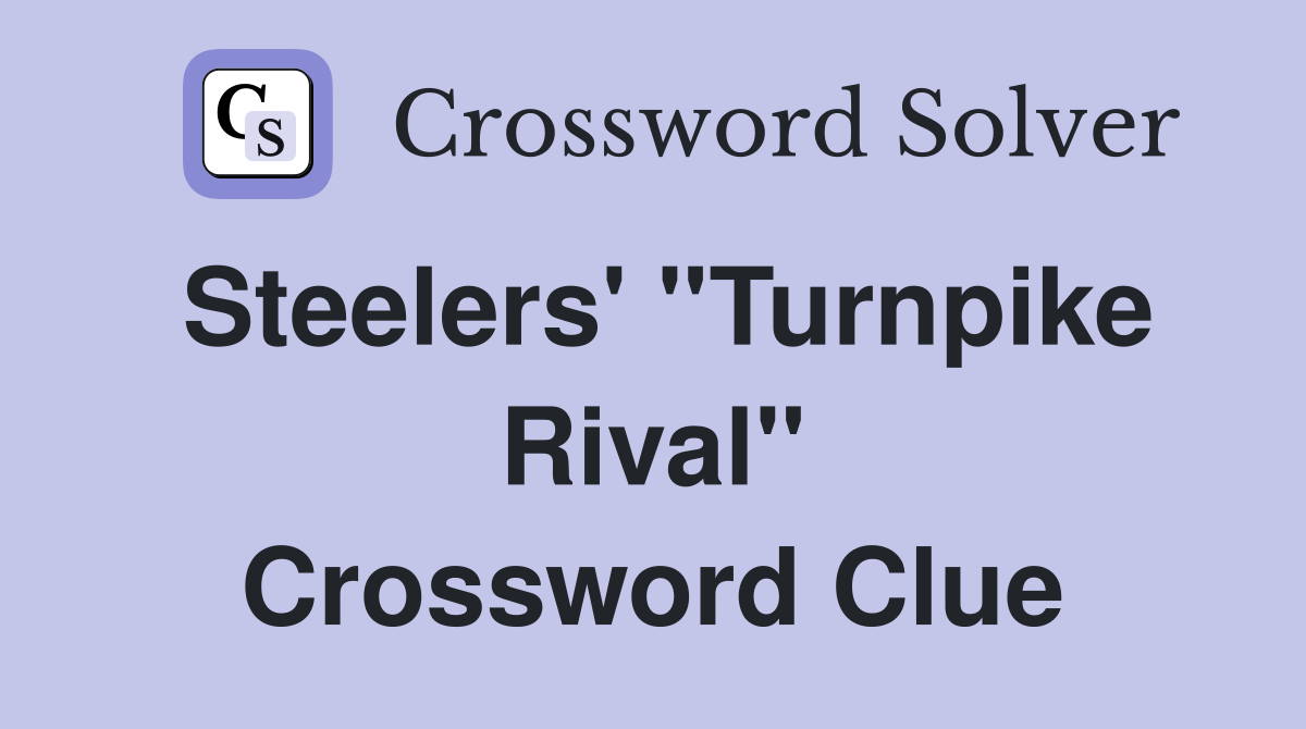 Steelers' ''Turnpike Rival'' Crossword Clue