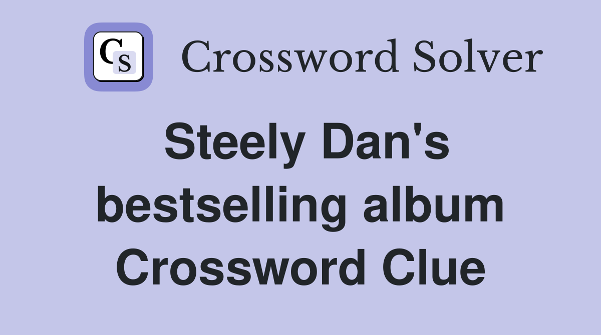 Steely Dan's bestselling album Crossword Clue