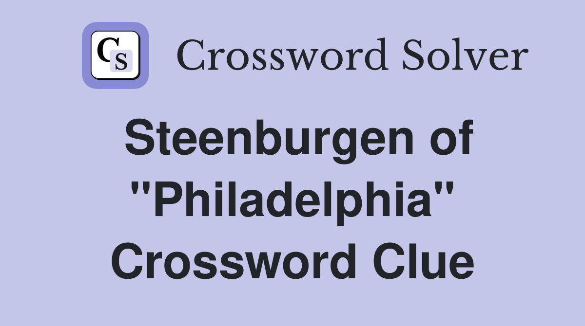Steenburgen of "Philadelphia" Crossword Clue