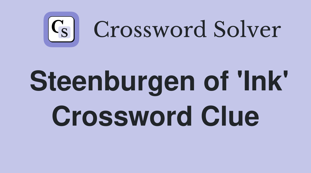 Steenburgen of 'Ink' Crossword Clue