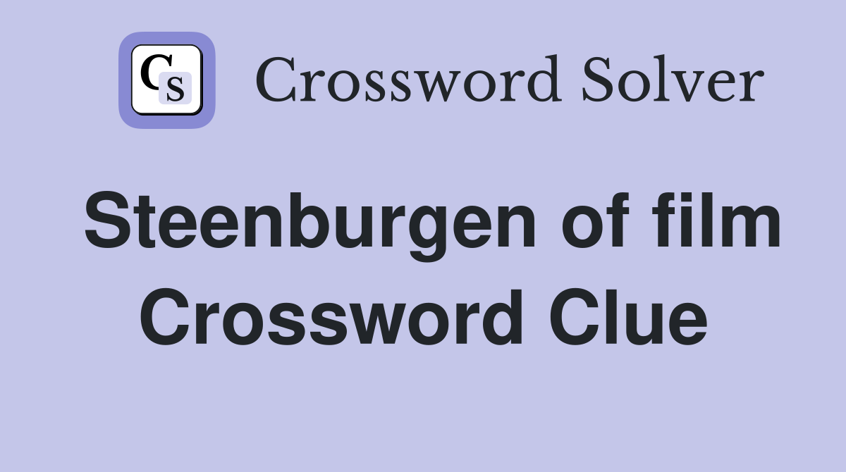 Steenburgen of film Crossword Clue