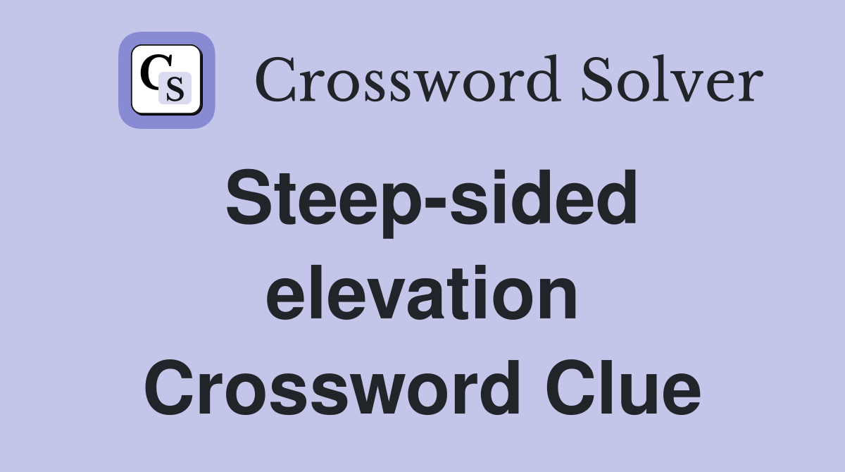 Steep-sided elevation Crossword Clue
