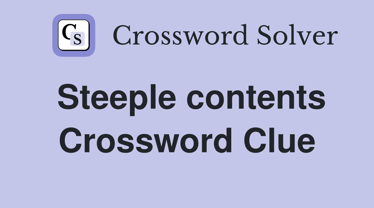 Steeple contents Crossword Clue