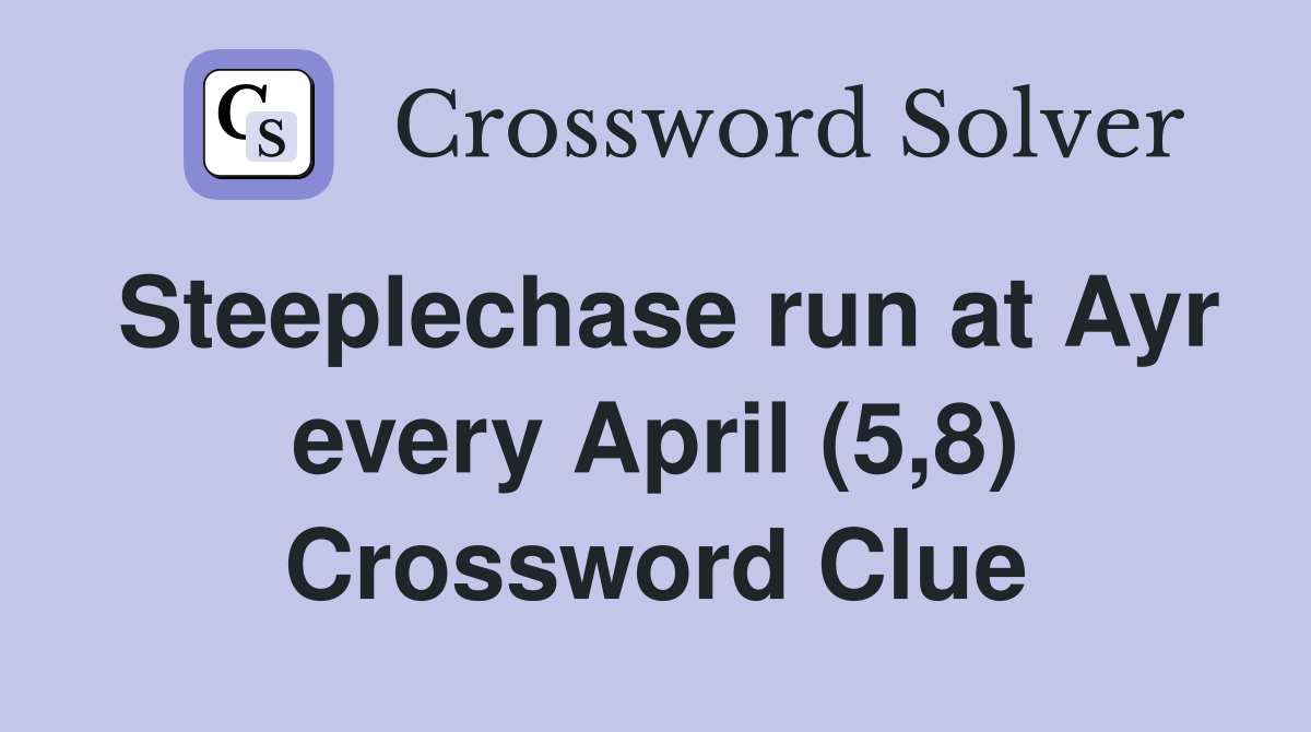 Steeplechase run at Ayr every April (5,8) Crossword Clue