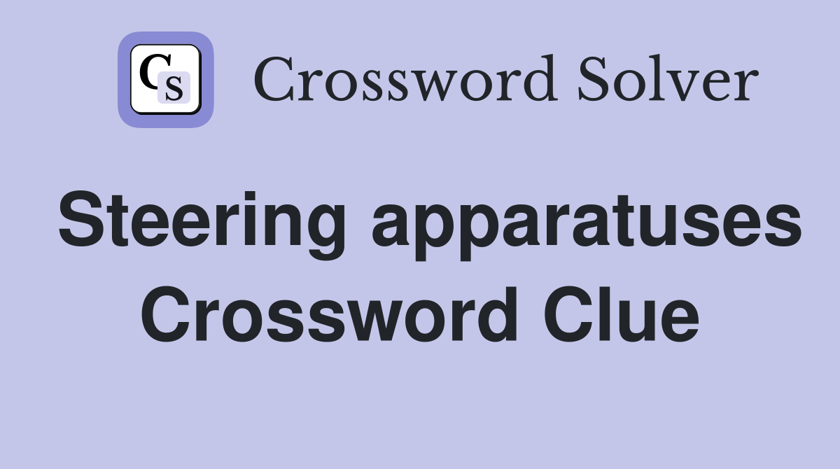 Steering apparatuses Crossword Clue