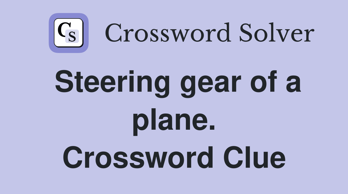 Steering gear of a plane. Crossword Clue