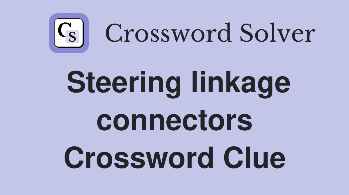 Steering linkage connectors Crossword Clue