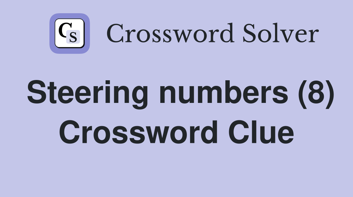Steering numbers (8) Crossword Clue